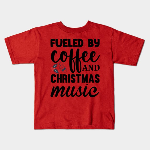 Fueled by coffee and christmas music Kids T-Shirt by Fun Planet